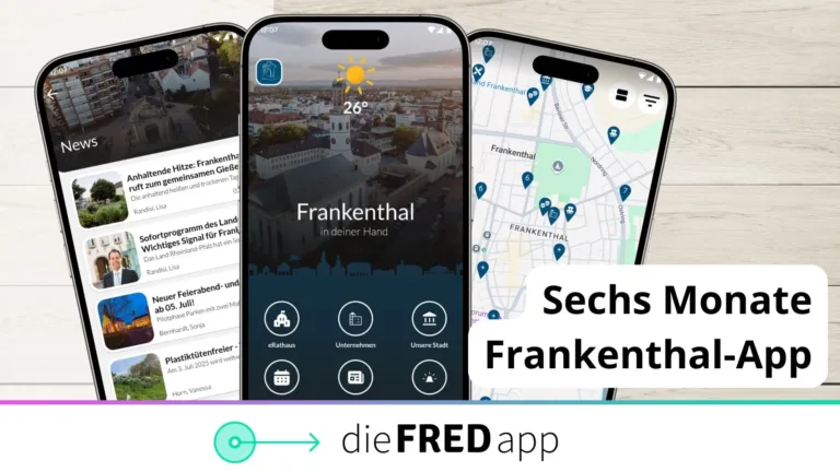 Rückblick auf sechs Monate Frankenthal-App